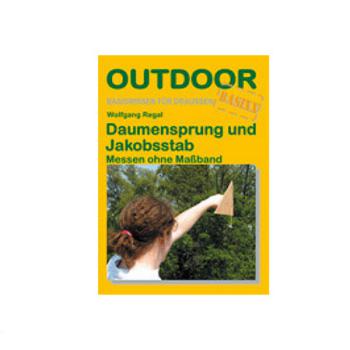 Daumensprung und Jakobsstab -Messen ohne Maßstab (OutdoorHandbuc