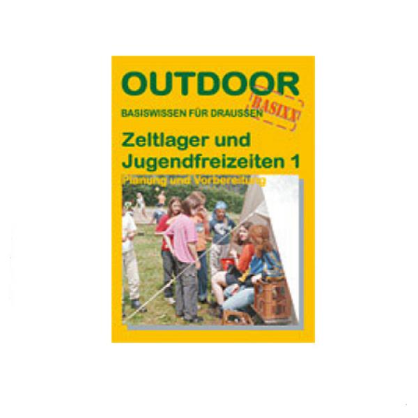 Zeltlager und Jugendfreizeiten 1 (OutdoorHandbuch Band 131)