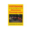 Abenteuer Teeniegruppe (OutdoorHandbuch Band 69)