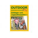 Zeltlager und Jugendfreizeiten 1 (OutdoorHandbuch Band 131)